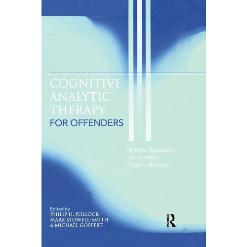 Cognitive Analytic Therapy for Offenders: A New Approach to Forensic Psychotherapy