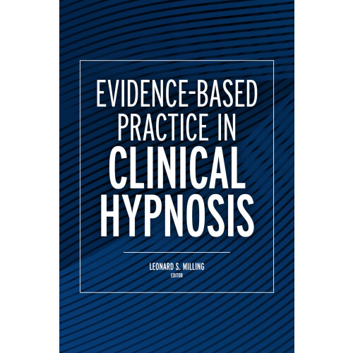 Evidence-Based Practice in Clinical Hypnosis