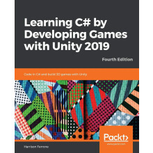 Learning C# by Developing Games with Unity 2019: Code in C# and build 3D games with Unity