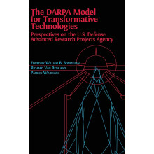 The DARPA Model for Transformative Technologies: Perspectives on the U.S. Defense Advanced Research Projects Agency