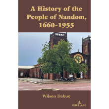 A History of the People of Nandom, 1660–1955: 9 (Africa in the Global Space)