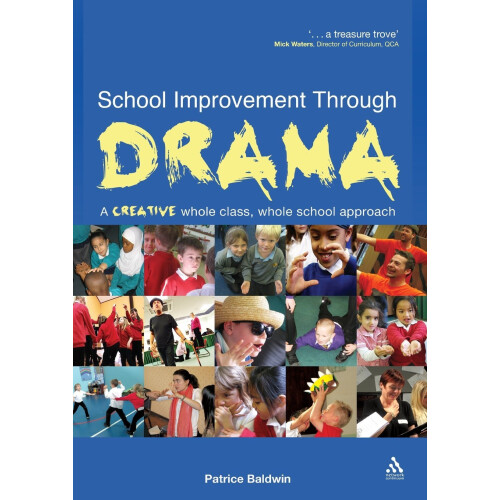 School Improvement Through Drama: A creative whole class, whole school approach