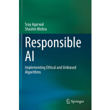 Responsible AI: Implementing Ethical and Unbiased Algorithms