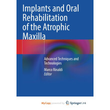 Implants and Oral Rehabilitation of the Atrophic Maxilla: Advanced Techniques and Technologies