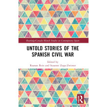 Untold Stories of the Spanish Civil War (Routledge Studies on Contemporary Spain)