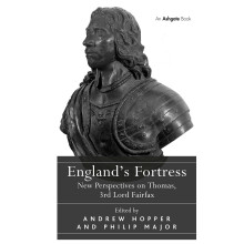 England's Fortress: New Perspectives on Thomas, 3rd Lord Fairfax