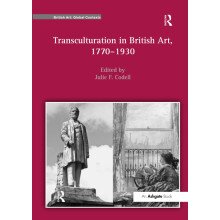 Transculturation in British Art, 1770-1930 (British Art: Global Contexts)
