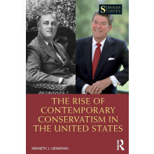 The Rise of Contemporary Conservatism in the United States (Seminar Studies)