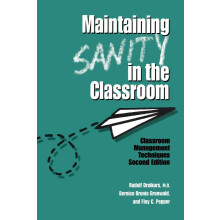 Maintaining Sanity In The Classroom: Classroom Management Techniques