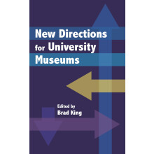 New Directions for University Museums (A Lord Cultural Resources Book)