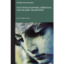 Lot's Wife in Jewish, Christian, and Islamic Traditions