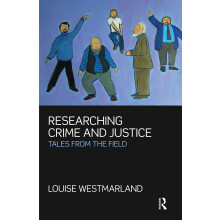 Researching Crime and Justice: Tales from the Field