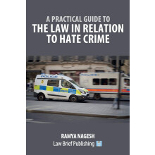 A Practical Guide to the Law in Relation to Hate Crime