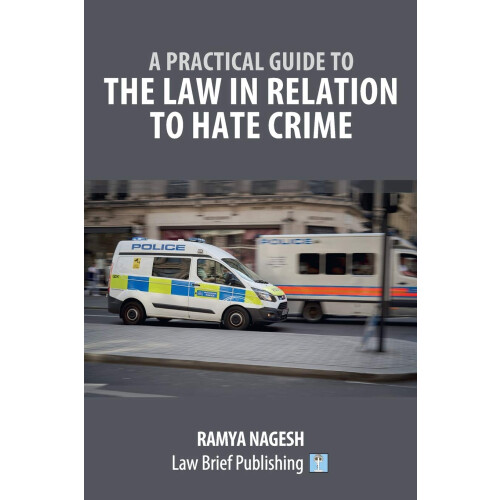 A Practical Guide to the Law in Relation to Hate Crime