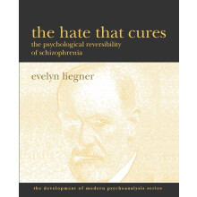 The Hate That Cures: The Psychological Reversibility of Schizophrenia