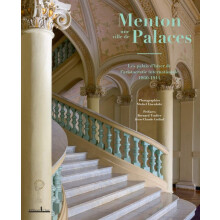 Menton, une ville de Palaces - Les palais d'hiver de l'arist: Les palais d'hiver de l'aristocratie internationale 1860-1914