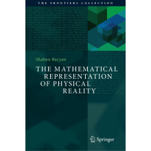 The Mathematical Representation of Physical Reality (The Frontiers Collection)