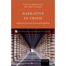 Narrative in Crisis: Reflections from the Limits of Storytelling (Explorations in Narrative Psychology)