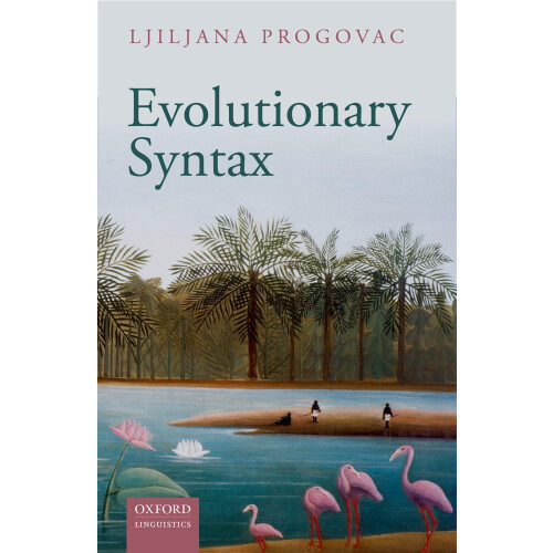 Evolutionary Syntax (Oxford Studies in the Evolution of Language): 20