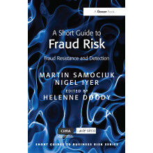 A Short Guide to Fraud Risk: Fraud Resistance and Detection (Short Guides to Business Risk)