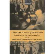 Labour Law In An Era Of Globalization: Transformative Practices and Possibilities (New Edition (2nd & Subsequent))