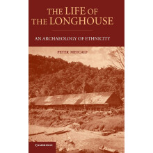 The Life of the Longhouse: An Archaeology of Ethnicity