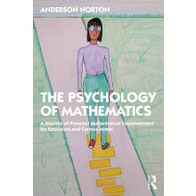 The Psychology of Mathematics: A Journey of Personal Mathematical Empowerment for Educators and Curious Minds