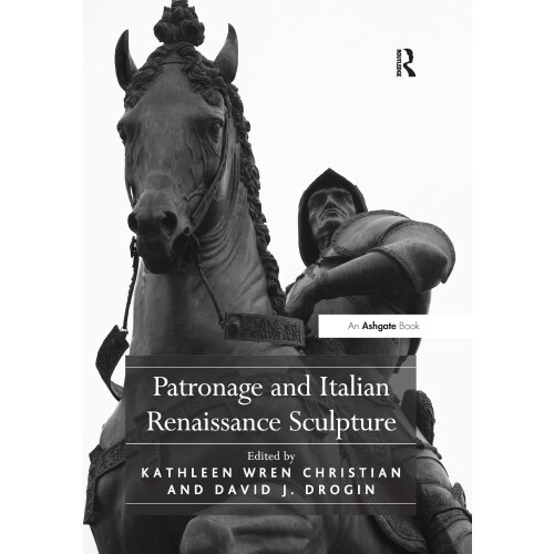 Patronage and Italian Renaissance Sculpture