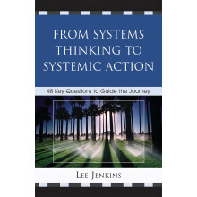 From Systems Thinking to Systemic Action: 48 Key Questions to Guide the Journey