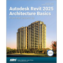 Autodesk Revit 2025 Architecture Basics: From the Ground Up