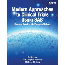 Modern Approaches to Clinical Trials Using SAS: Classical, Adaptive, and Bayesia: Classical, Adaptive, and Bayesian Methods