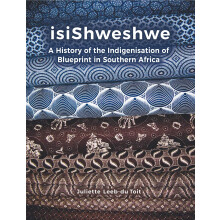 Isishweshwe: A History of the Indigenisation of Blueprint in South Africa