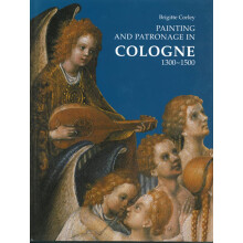 Painting and Patronage in Cologne 1300-1500