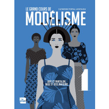 Le grand cours de modélisme tome 1: Jupe et pantalon, bases et déclinaisons