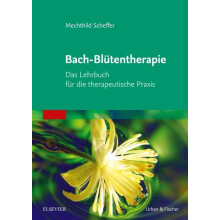 Bach-Blütentherapie: Das Lehrbuch für die therapeutische Praxis (KIM - Fachbuch - Urban & Fischer Verlag)