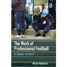 The Work of Professional Football: A Labour of Love?