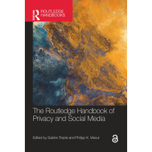The Routledge Handbook of Privacy and Social Media (Routledge Handbooks in Communication Studies)