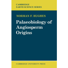 Palaeobiology of Angiosperm Origins: Problems of Mesozoic seed-plant evolution (Cambridge Earth Science Series)