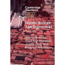 Nordic Bronze Age Economies (Elements in Ancient and Pre-modern Economies)