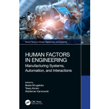 Human Factors in Engineering: Manufacturing Systems, Automation, and Interactions (Human Factors in Design, Engineering, and Computing)