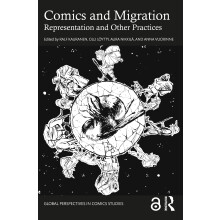 Comics and Migration: Representation and Other Practices (Global Perspectives in Comics Studies)