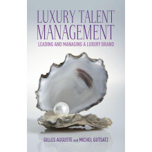 Luxury Talent Management: Leading and Managing a Luxury Brand