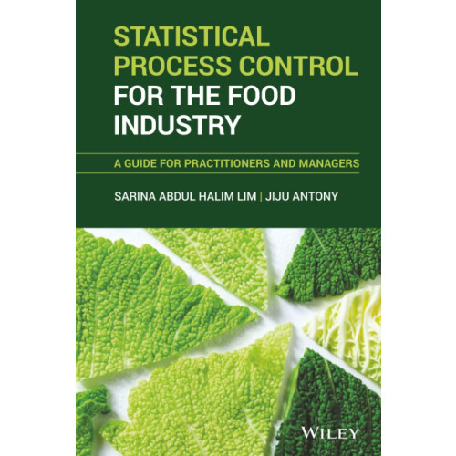 Statistical Process Control for the Food Industry: A Guide for Practitioners and Managers