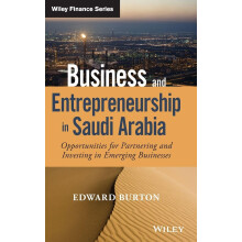 Business and Entrepreneurship in Saudi Arabia: Opportunities for Partnering and Investing in Emerging Businesses (Wiley Finance)