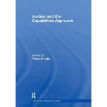 Justice and the Capabilities Approach (The Library of Essays on Justice)