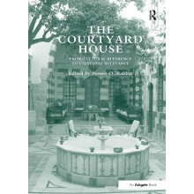 The Courtyard House: From Cultural Reference to Universal Relevance