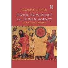 Divine Providence and Human Agency: Trinity, Creation and Freedom