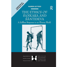 The Ethics of Sankara and Santideva: A Selfless Response to an Illusory World (Dialogues in South Asian Traditions: Religion, Philosophy