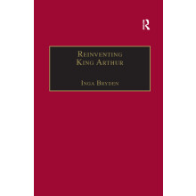 Reinventing King Arthur: The Arthurian Legends in Victorian Culture (The Nineteenth Century Series)