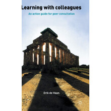 Learning With Colleagues: An Action Guide For Peer Consultation